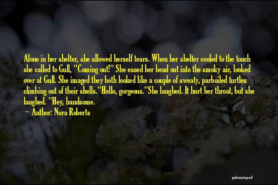 Hey There Handsome Quotes By Nora Roberts
