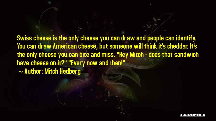 Hey You Funny Quotes By Mitch Hedberg