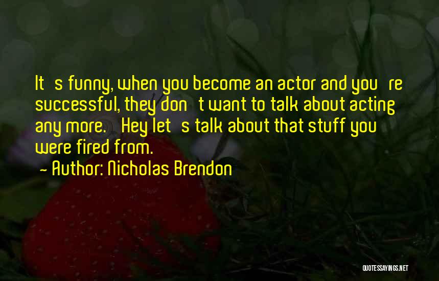 Hey You Funny Quotes By Nicholas Brendon