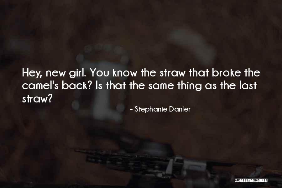 Hey You Girl Quotes By Stephanie Danler Hey You Girl Quotes By Stephanie Danler