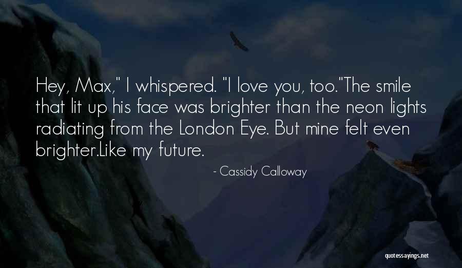 Hey You Smile Quotes By Cassidy Calloway Hey You Smile Quotes By Cassidy Calloway