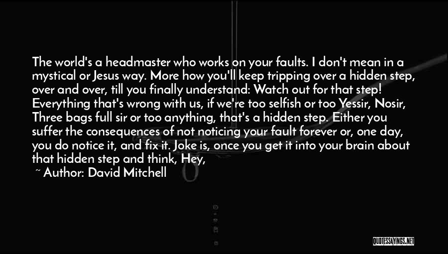 Hey You There Quotes By David Mitchell