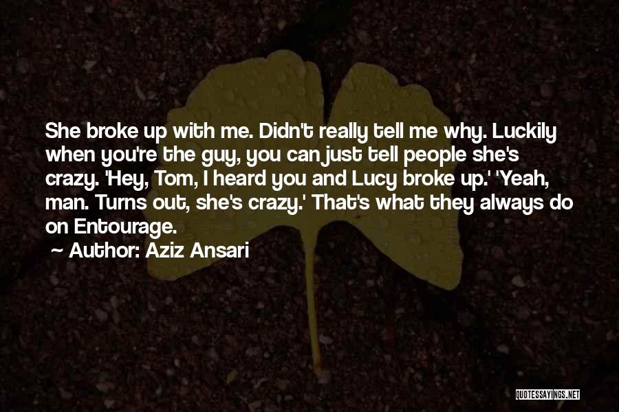 Hey You Yeah You Quotes By Aziz Ansari