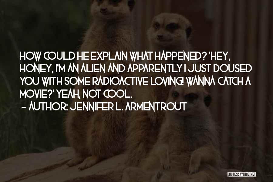 Hey You Yeah You Quotes By Jennifer L. Armentrout