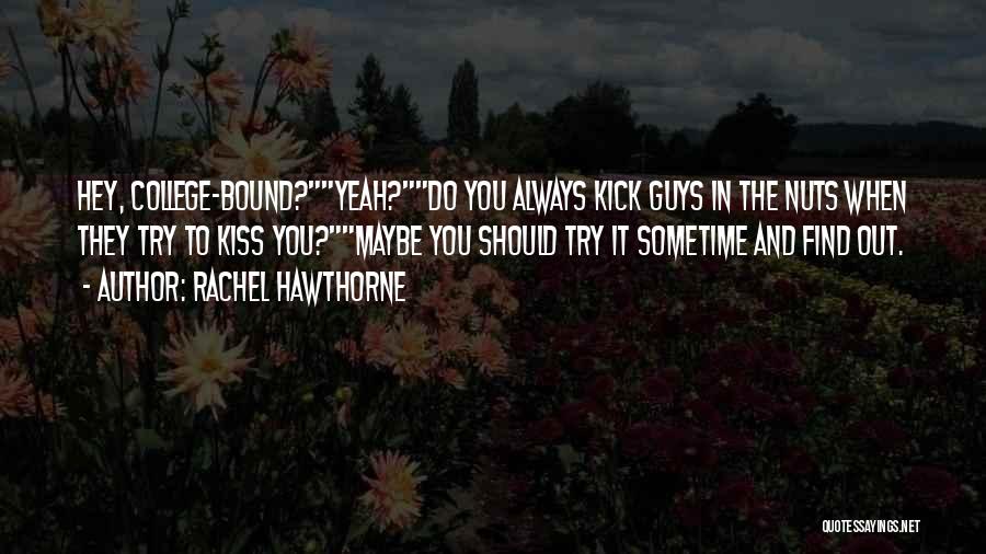 Hey You Yeah You Quotes By Rachel Hawthorne