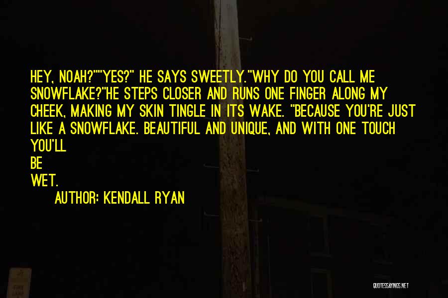 Hey You Yes You Quotes By Kendall Ryan