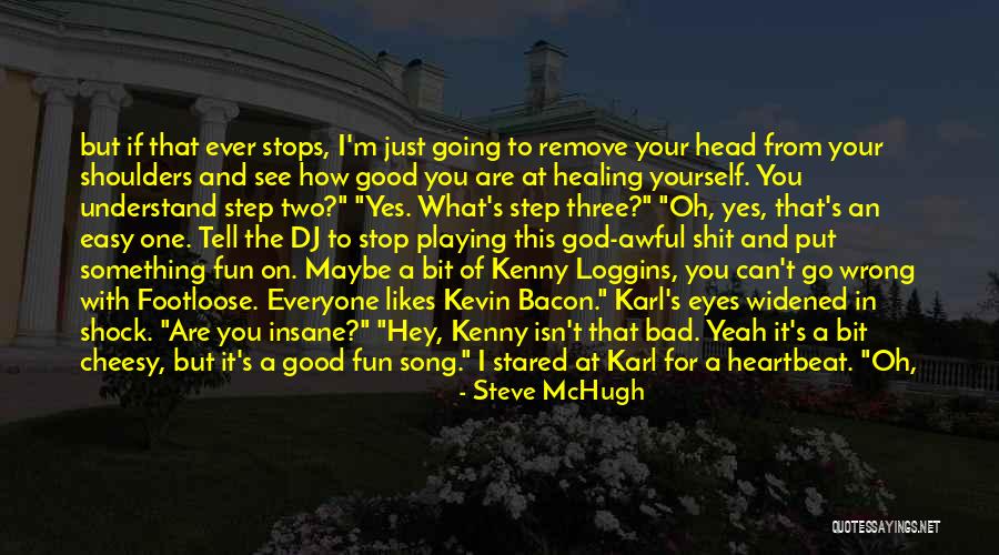 Hey You Yes You Quotes By Steve McHugh