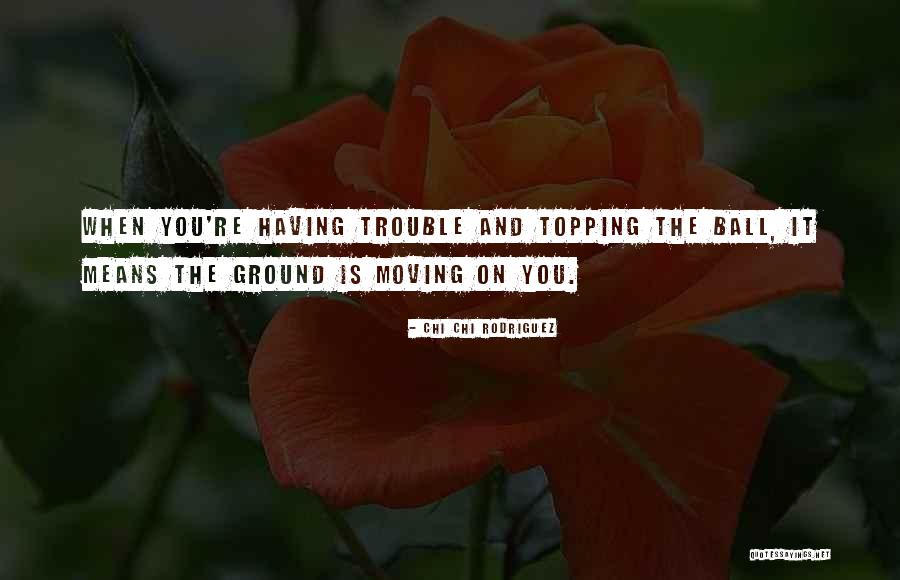 Heycani Quotes By Chi Chi Rodriguez Heycani Quotes By Chi Chi Rodriguez