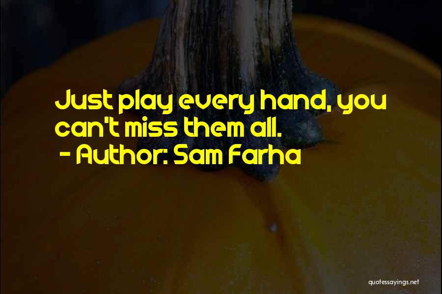 Heyers Farm Quotes By Sam Farha