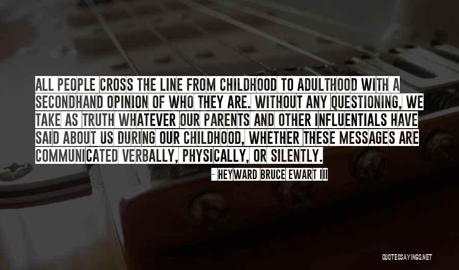 Heyward Quotes By Heyward Bruce Ewart III Heyward Quotes By Heyward Bruce Ewart III