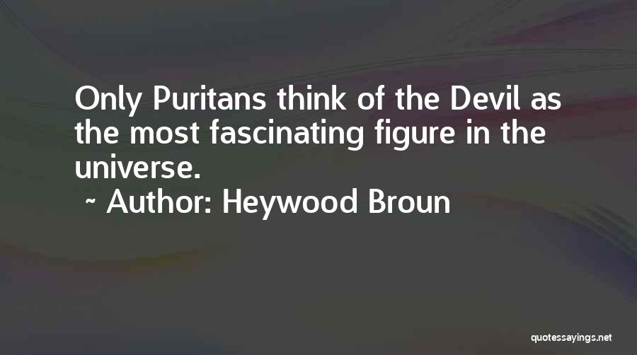 Heywood Broun Quotes 1302006