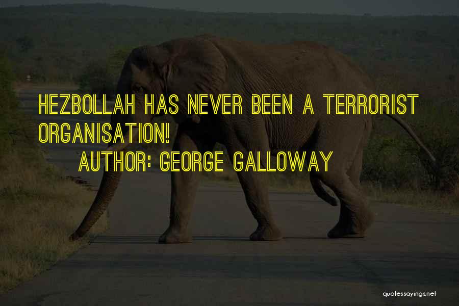 Hezbollah Quotes By George Galloway