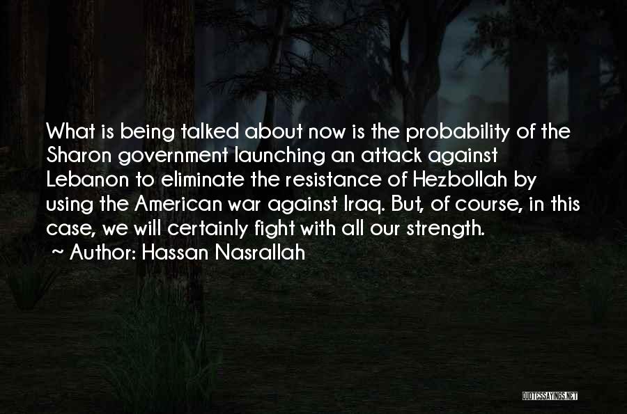 Hezbollah Quotes By Hassan Nasrallah