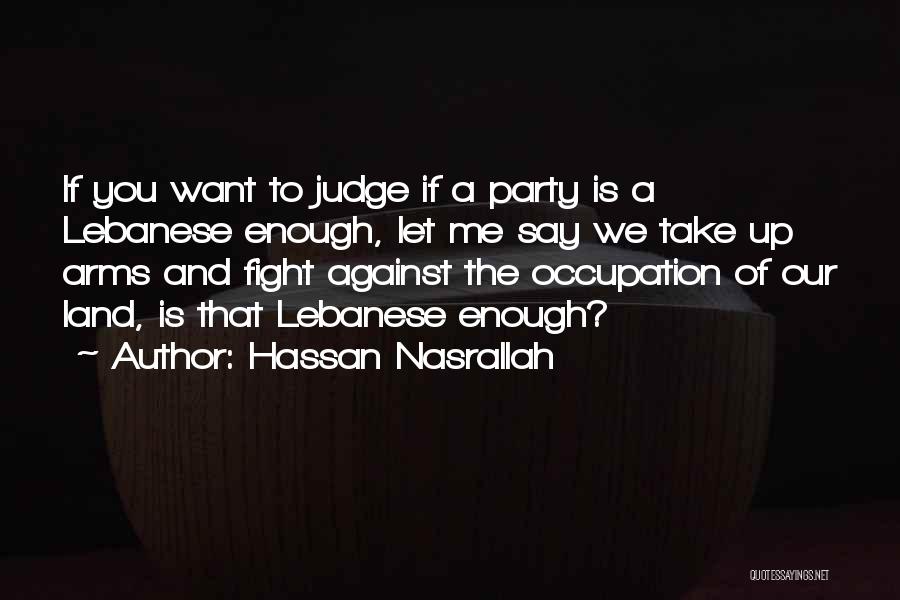 Hezbollah Quotes By Hassan Nasrallah