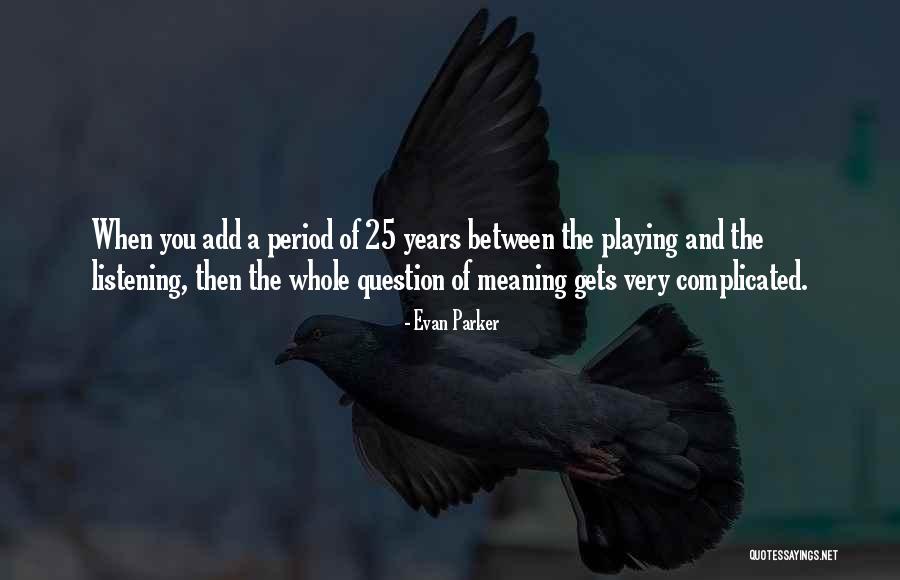Hezkej Quotes By Evan Parker Hezkej Quotes By Evan Parker