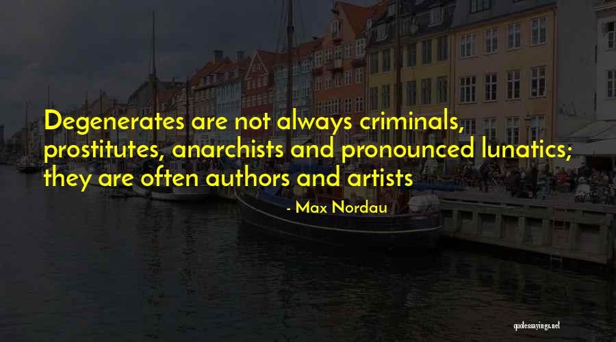Hg Wells 1984 Quotes By Max Nordau Hg Wells 1984 Quotes By Max Nordau