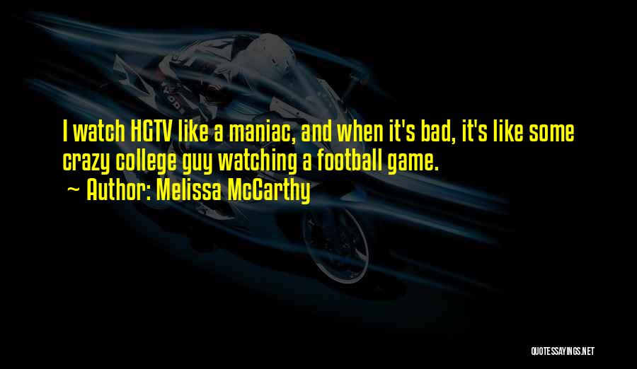 Hgtv Quotes By Melissa McCarthy