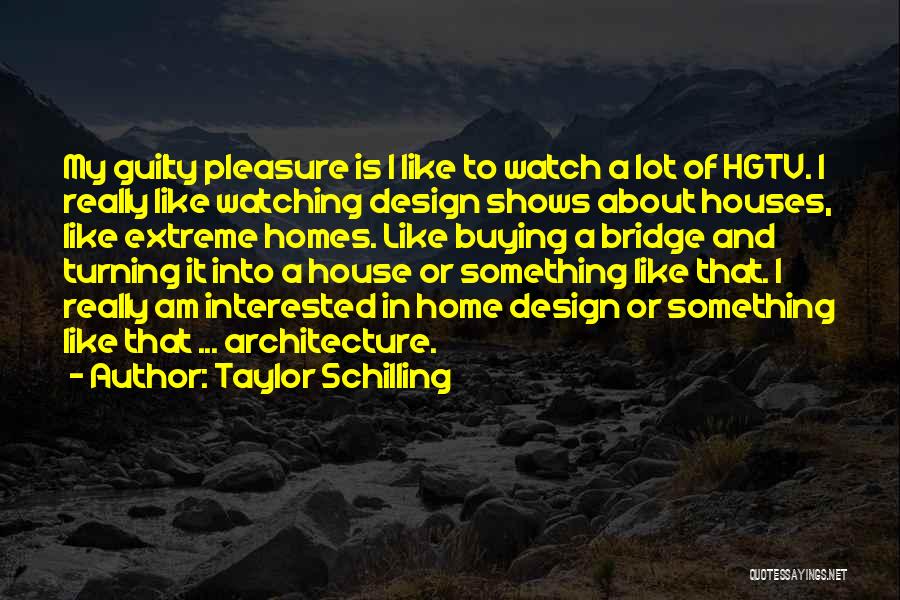 Hgtv Quotes By Taylor Schilling