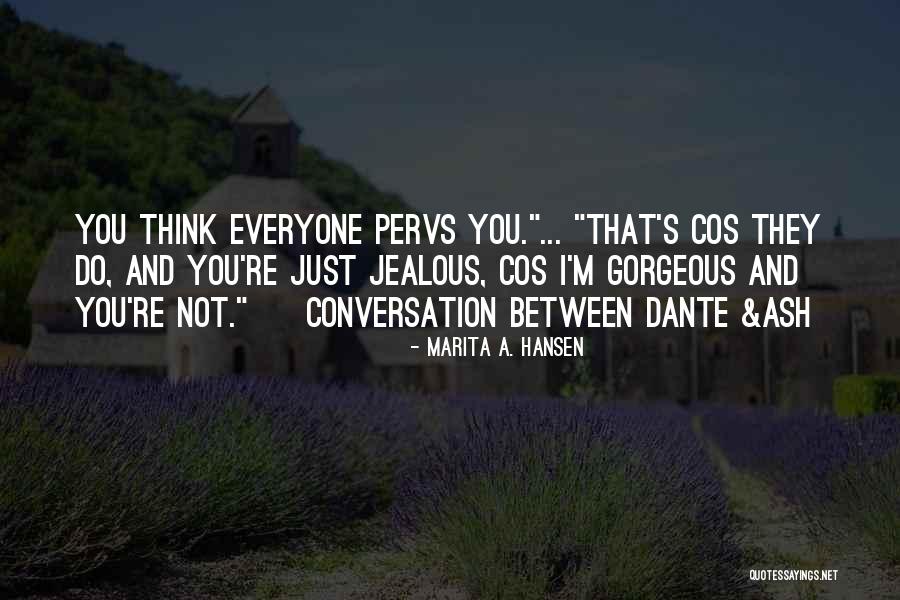 Hi Gorgeous Quotes By Marita A. Hansen Hi Gorgeous Quotes By Marita A. Hansen