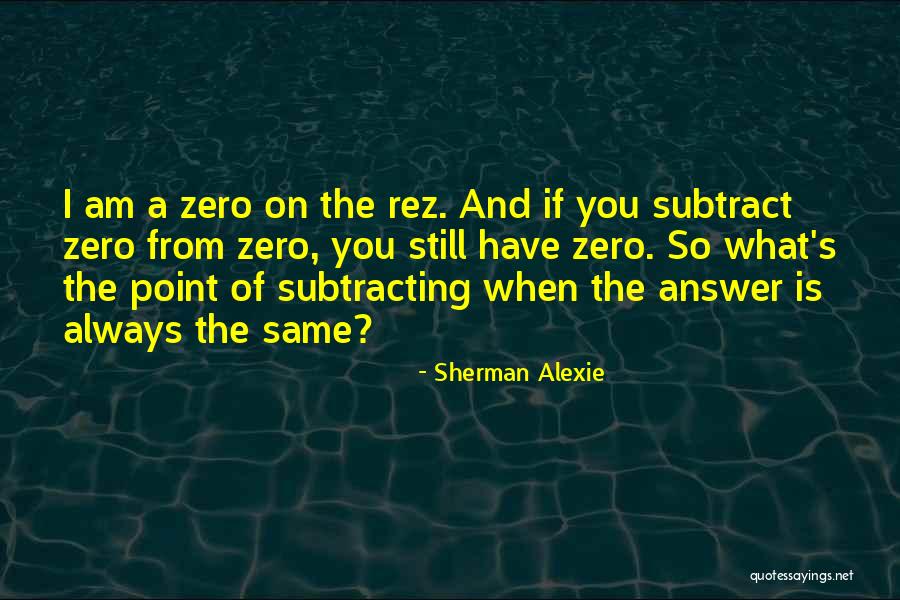 Hi Rez Quotes By Sherman Alexie Hi Rez Quotes By Sherman Alexie