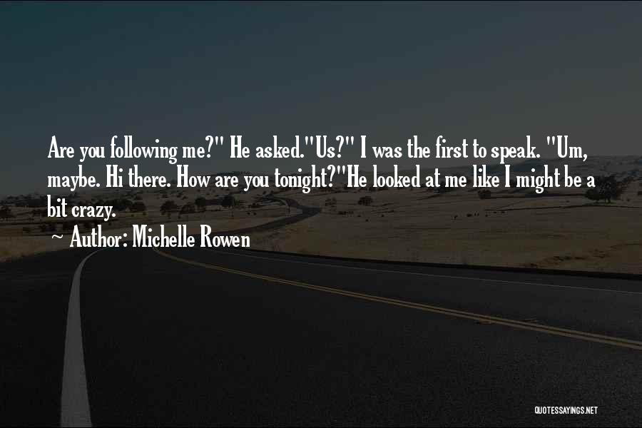 Hi There Quotes By Michelle Rowen