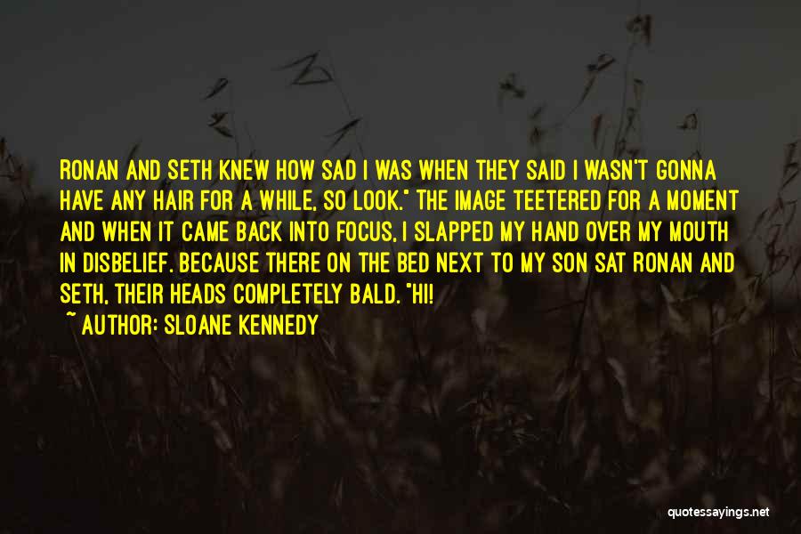 Hi There Quotes By Sloane Kennedy