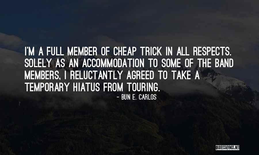 Hiatus X Quotes By Bun E. Carlos Hiatus X Quotes By Bun E. Carlos