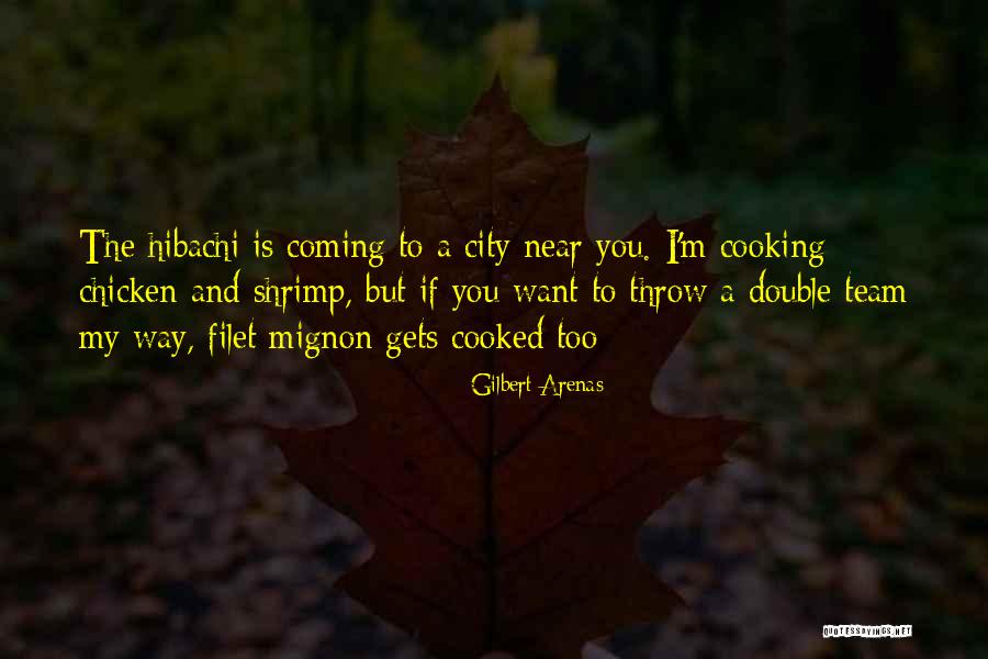 Hibachi Chicken Quotes By Gilbert Arenas Hibachi Chicken Quotes By Gilbert Arenas