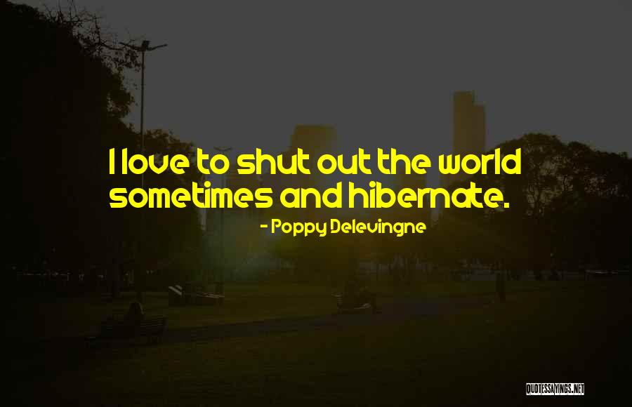 Hibernate Me Quotes By Poppy Delevingne Hibernate Me Quotes By Poppy Delevingne
