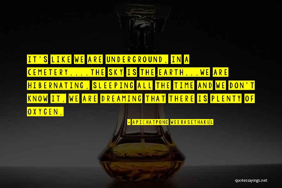 Hibernating Quotes By Apichatpong Weerasethakul Hibernating Quotes By Apichatpong Weerasethakul