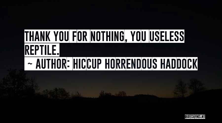 Hiccup Horrendous Haddock The Third Quotes By Hiccup Horrendous Haddock