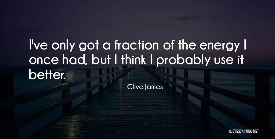 Hicieron Quotes By Clive James Hicieron Quotes By Clive James