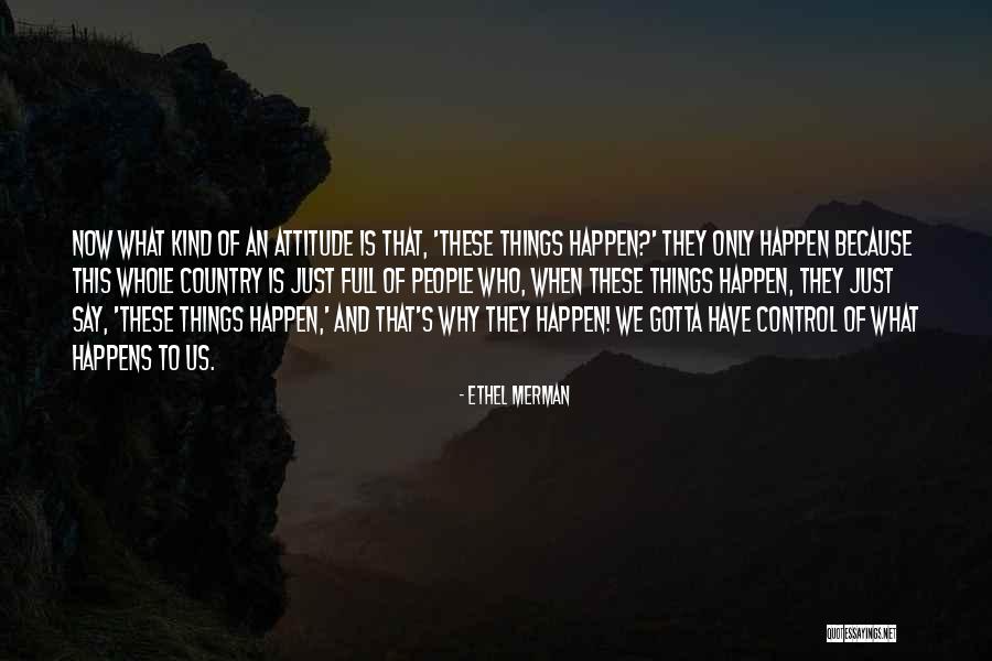 Hickenlooper Ethics Quotes By Ethel Merman Hickenlooper Ethics Quotes By Ethel Merman