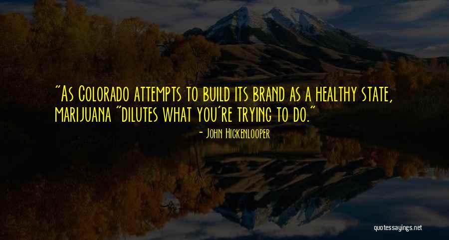 Hickenlooper Quotes By John Hickenlooper Hickenlooper Quotes By John Hickenlooper