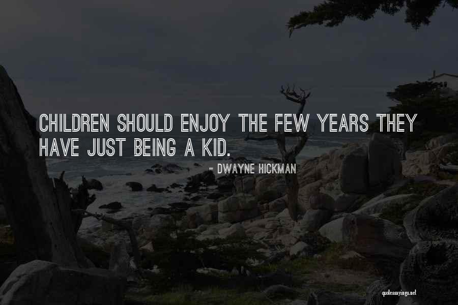 Hickman Quotes By Dwayne Hickman