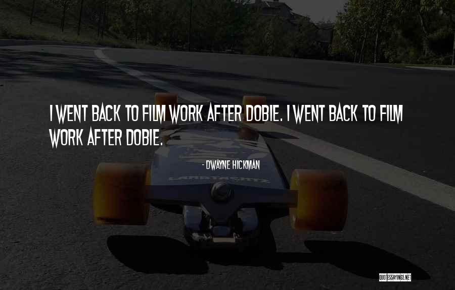 Hickman Quotes By Dwayne Hickman