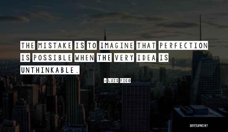 Hickocks Fish Creek Quotes By Luis Figo Hickocks Fish Creek Quotes By Luis Figo