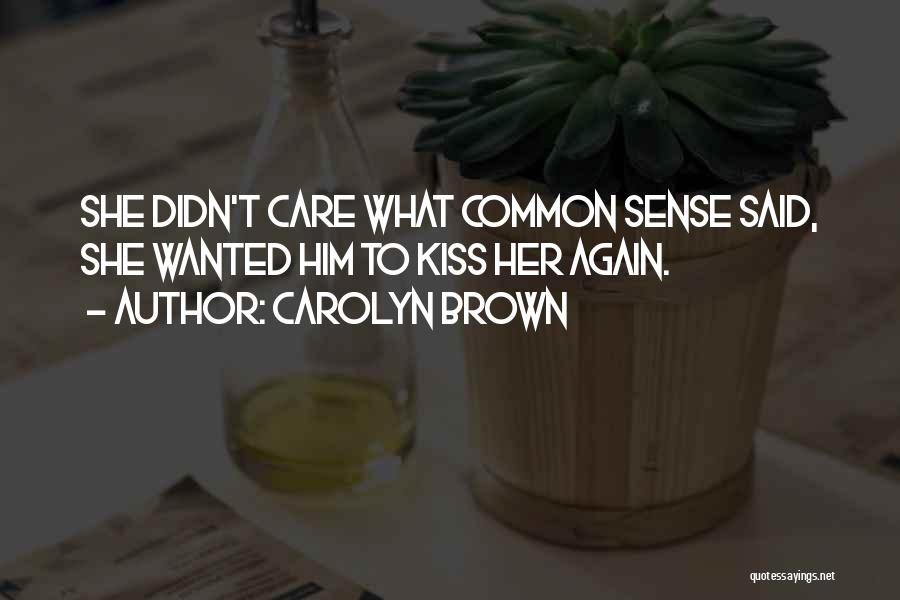 Hid In House Quotes By Carolyn Brown