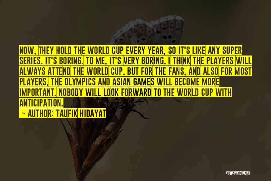 Hidayat Quotes By Taufik Hidayat