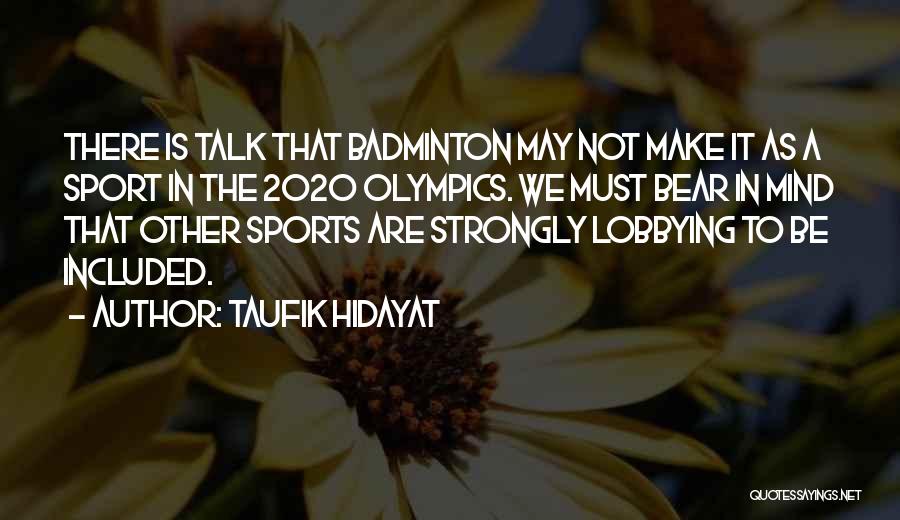 Hidayat Quotes By Taufik Hidayat