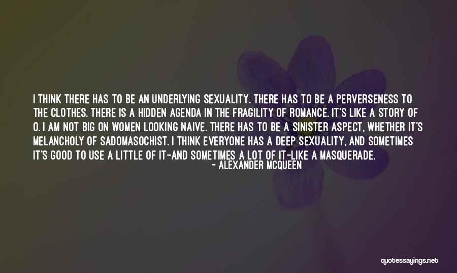 Hidden Agenda Quotes By Alexander McQueen Hidden Agenda Quotes By Alexander McQueen
