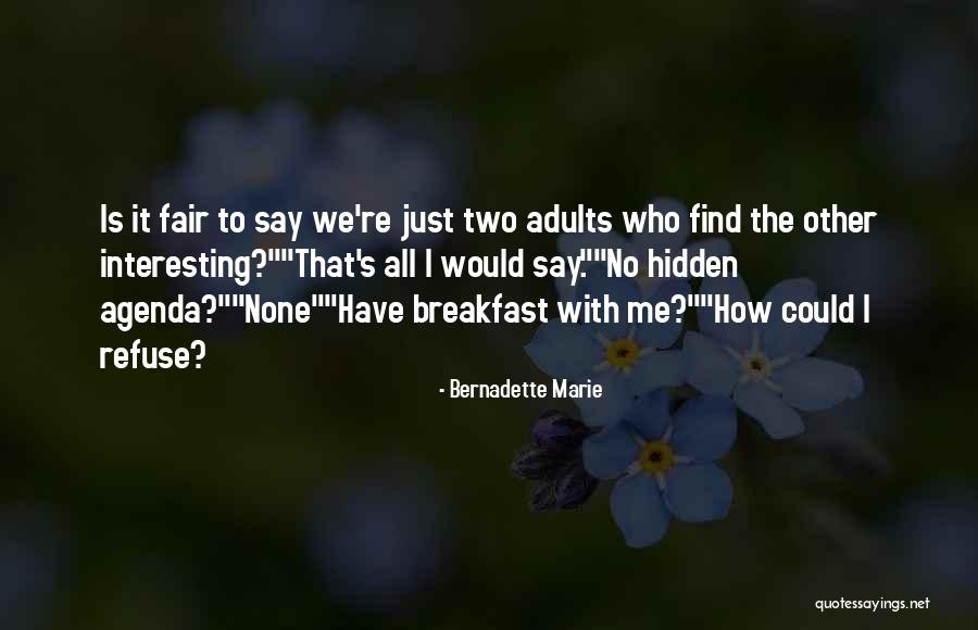 Hidden Agenda Quotes By Bernadette Marie Hidden Agenda Quotes By Bernadette Marie