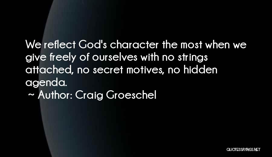 Hidden Agenda Quotes By Craig Groeschel