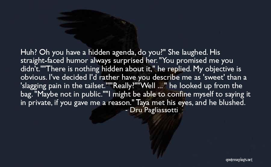 Hidden Agenda Quotes By Dru Pagliassotti Hidden Agenda Quotes By Dru Pagliassotti