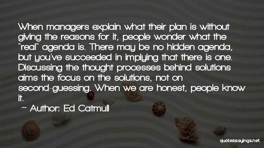 Hidden Agenda Quotes By Ed Catmull