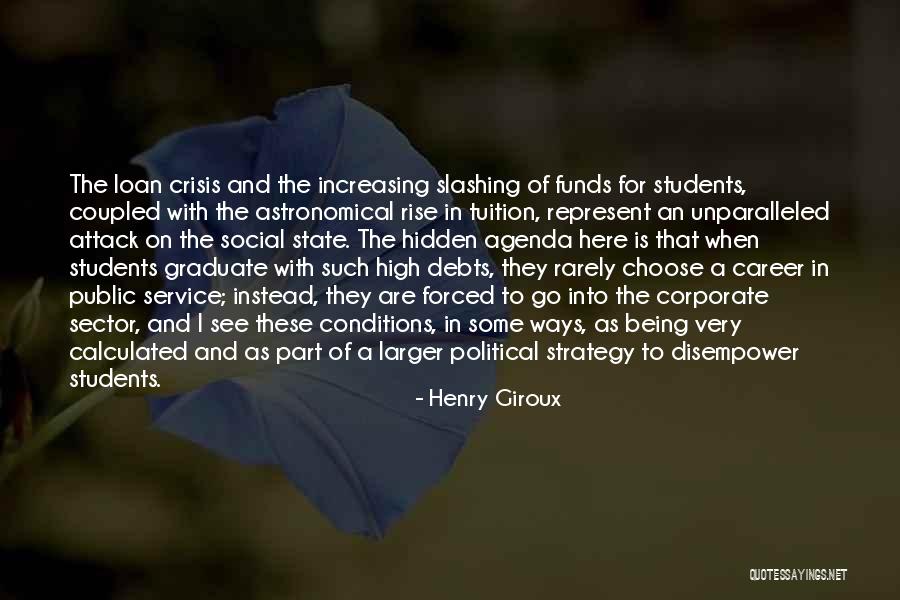 Hidden Agenda Quotes By Henry Giroux