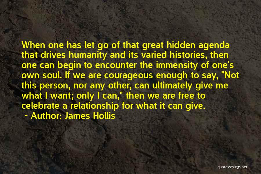 Hidden Agenda Quotes By James Hollis