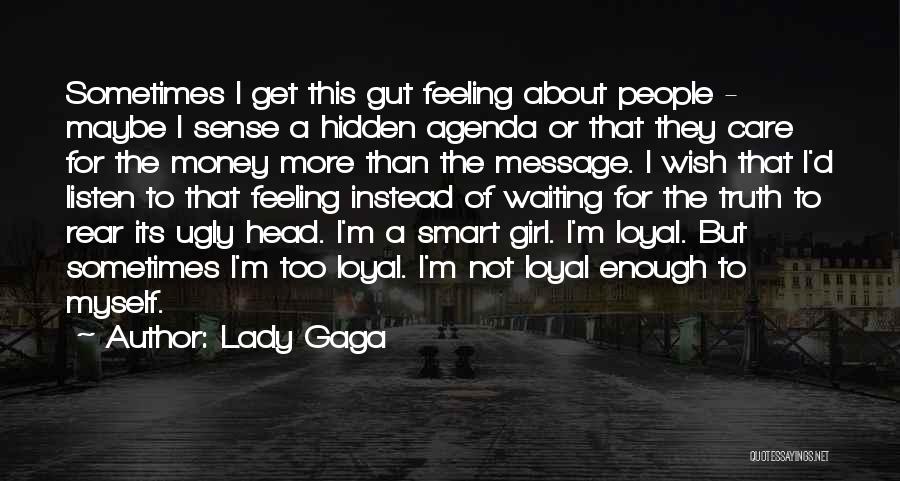 Hidden Agenda Quotes By Lady Gaga