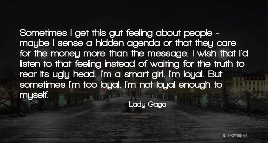 Hidden Agenda Quotes By Lady Gaga