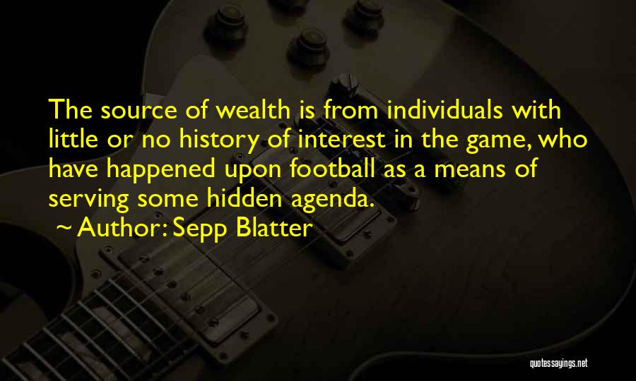 Hidden Agenda Quotes By Sepp Blatter